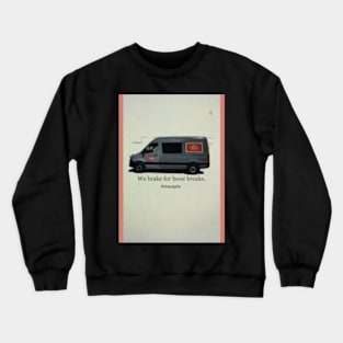 We break for bone breaks Crewneck Sweatshirt